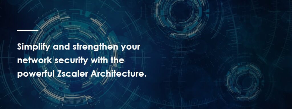 Zscaler Architecture